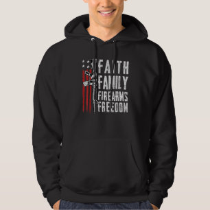 Faith Family Firearms Freedom - Pro Gud Guns Usa F Hoodie
