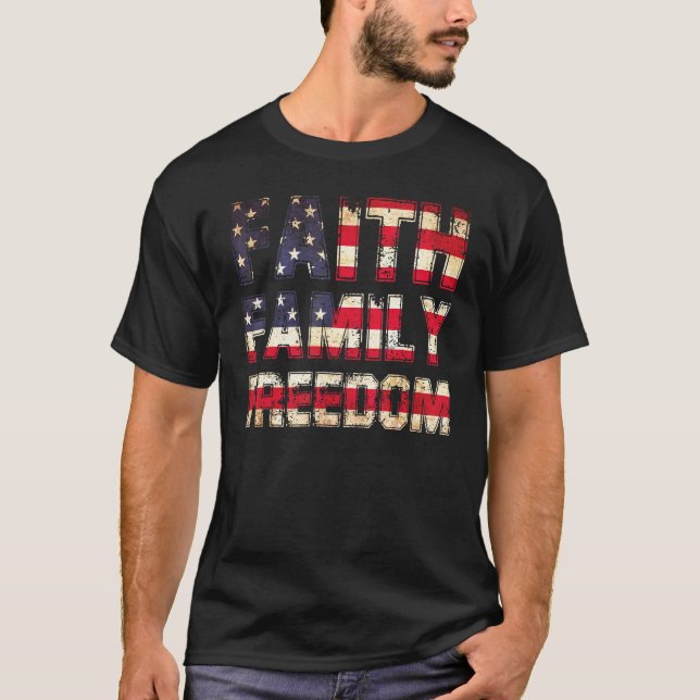 Faith Family Freedom 4th Of July Patriotic America T Shirt (Framsida)