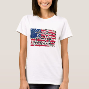 Faith Family Freedom American Flagga T Shirt