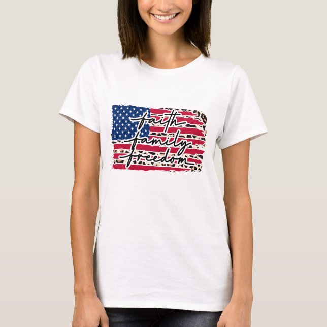 Faith Family Freedom American Flagga T Shirt (Framsida)