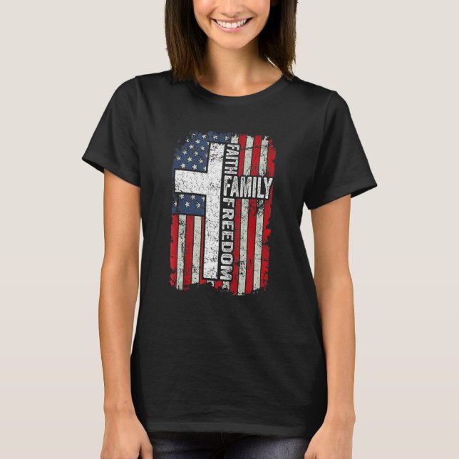 Faith Family Freedom Patriotic US Flag Christian 4 T Shirt (Framsida)