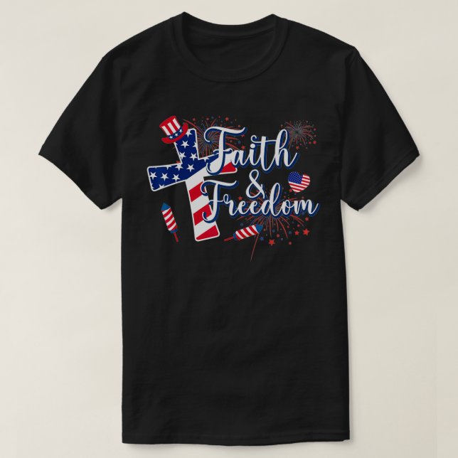 Faith Family Freedoms American Flag Patriotic 4th  T Shirt (Design framsida)