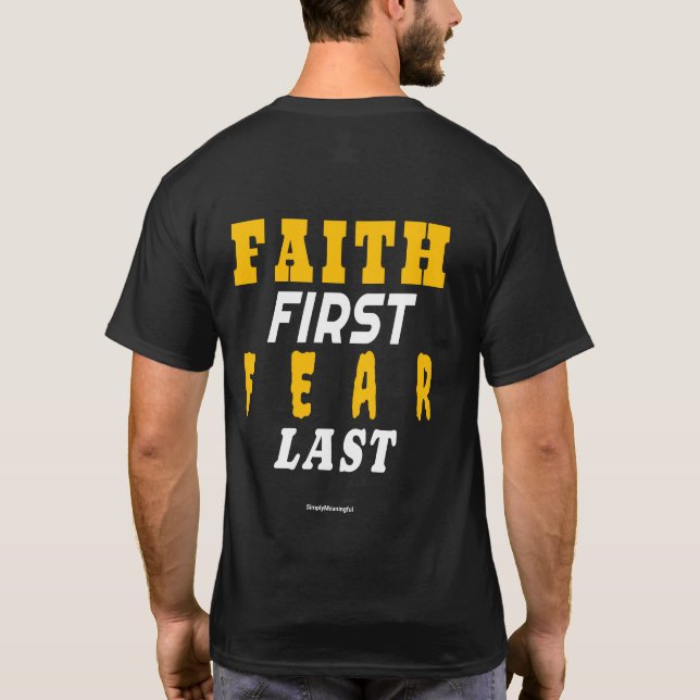 ✨ Faith First, Fear Last T Shirt (Baksida)