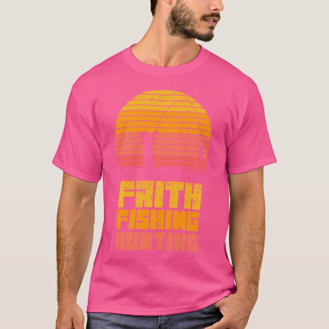 Faith Fishing Hunting Christian Hunter Fisherman T Shirt (Framsida)