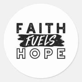 Faith Fuels Hope Quote – Uplifting Christian Art Runt Klistermärke