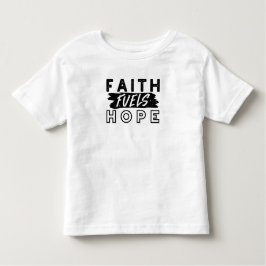 Faith Fuels Hope Quote – Uplifting Christian Art T Shirt