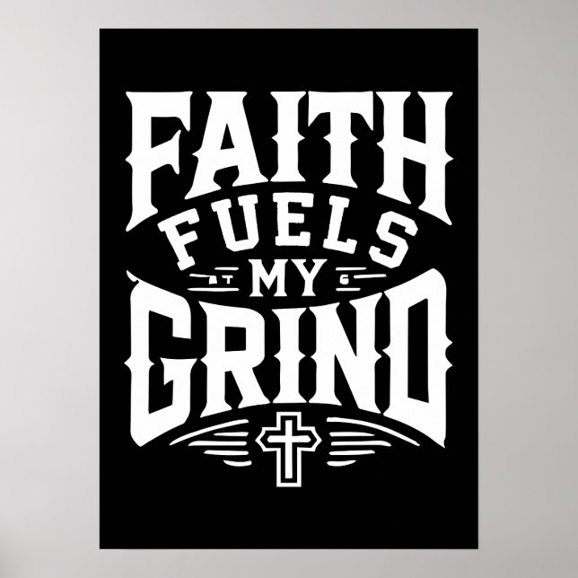 Faith Fuels My Grind - Christian Motivation Poster (Framsidan)