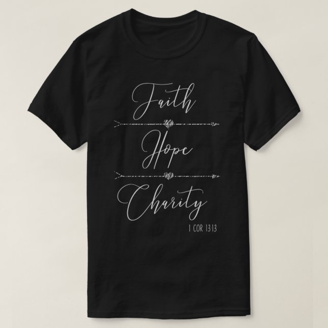 Faith Hope Charity 1 Corinthians 1313 Christian T Shirt (Design framsida)