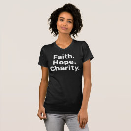 Faith Hope Charity Christian Minimalist for Women T Shirt