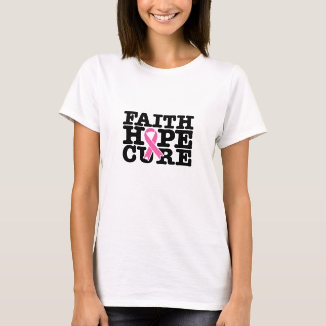 Faith Hope Cure Rosa Ribbon - Breast Cancer T Shirt (Framsida)