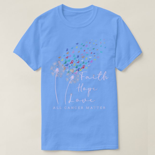 Faith Hope Kärlek Dandelion World Cancer Day T Shirt (Design framsida)