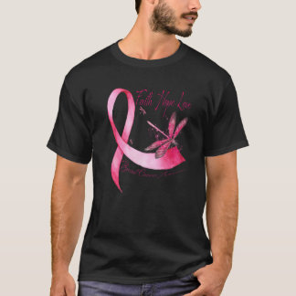 Faith Hope Kärlek Dragonfly Rosa Ribbon Breast Can T Shirt