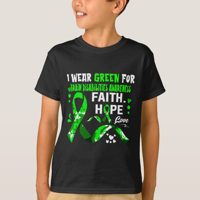 Faith Hope Kärlek I Bära Grönt for Brain Disabilit T Shirt (Framsida)