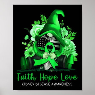 Faith Hope Kärlek Kidney Disease Awareness Gnome G Poster