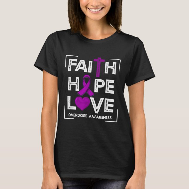 Faith Hope Kärlek Överdosering Medvetenhet Kristna T Shirt (Framsida)