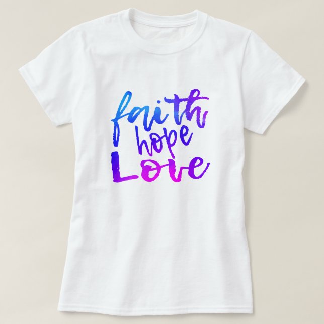 Faith Hope Kärlek T Shirt (Design framsida)