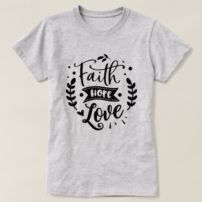Faith Hope Kärlek T Shirt (Design framsida)