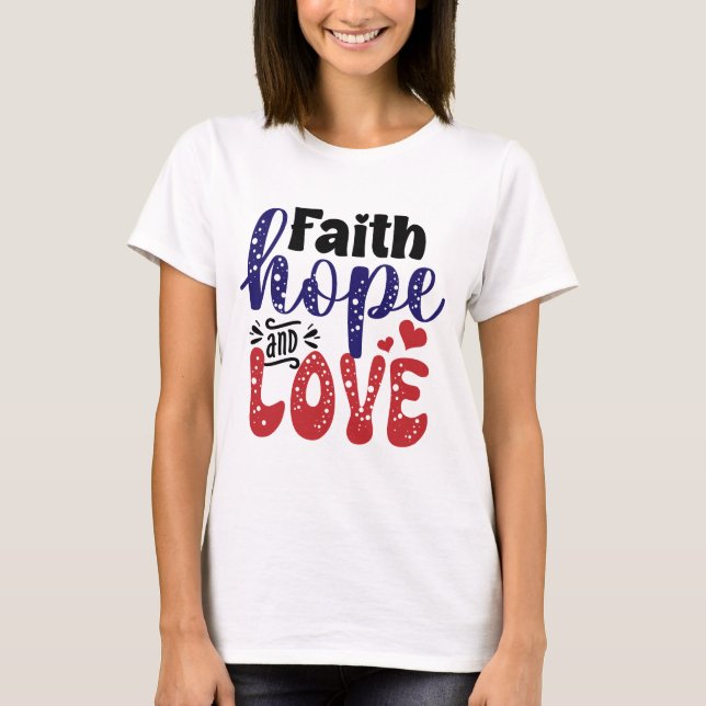 Faith Hope Kärlek T Shirt (Framsida)