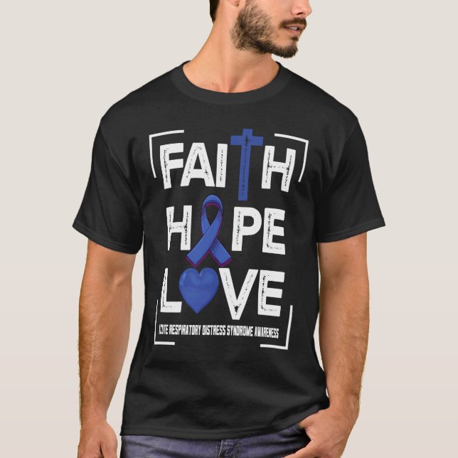 Faith Hope Love Acute Respiratory Distress Syndrom T Shirt (Framsida)