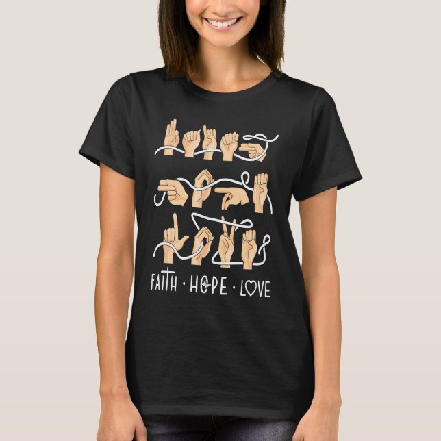 Faith Hope Love ASL American Sign Language  1 T Shirt (Framsida)