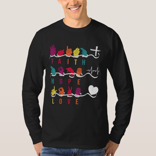 Faith Hope Love ASL American Sign Language Communi T Shirt (Framsida)
