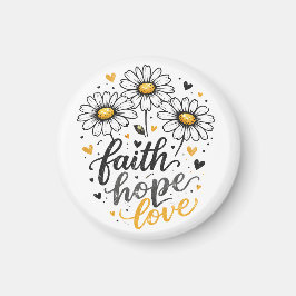 Faith, Hope, Love & Daisies Magnet på svenska