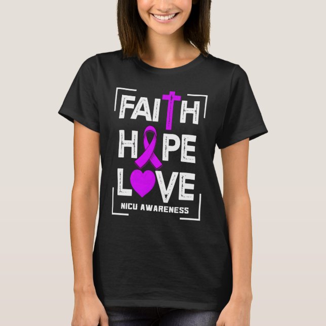 Faith Hope Love NICU Awareness T Shirt (Framsida)