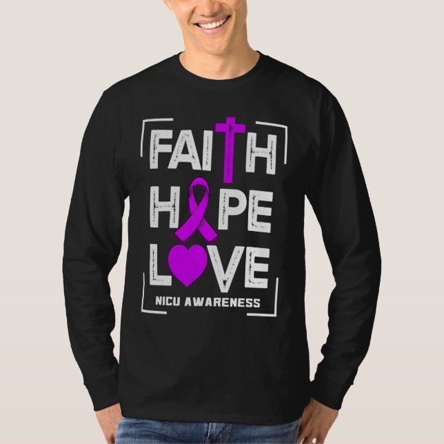 Faith Hope Love NICU Awareness T Shirt (Framsida)