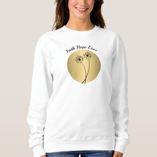 Faith Hope och Kärlek Dandelion Sweatshirt T Shirt (Framsida)