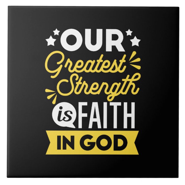 Faith in God – Our Greatest Strength Quote Kakelplatta (Framsidan)