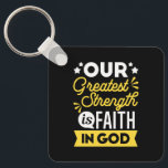 Faith in God – Our Greatest Strength Quote Nyckelring<br><div class="desc">Show the world where your strength comes from with this bold Christian quote design: “Our Greatest Strength is Faith in God.” Featuring vibrant yellow and white typography on a black background, this faith-filled design is perfect for believers who want to express their trust in God with confidence and style. Ideal...</div>
