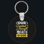 Faith in God – Our Greatest Strength Quote Nyckelring<br><div class="desc">Show the world where your strength comes from with this bold Christian quote design: “Our Greatest Strength is Faith in God.” Featuring vibrant yellow and white typography on a black background, this faith-filled design is perfect for believers who want to express their trust in God with confidence and style. Ideal...</div>