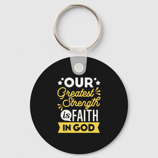 Faith in God – Our Greatest Strength Quote Nyckelring (Framsida)