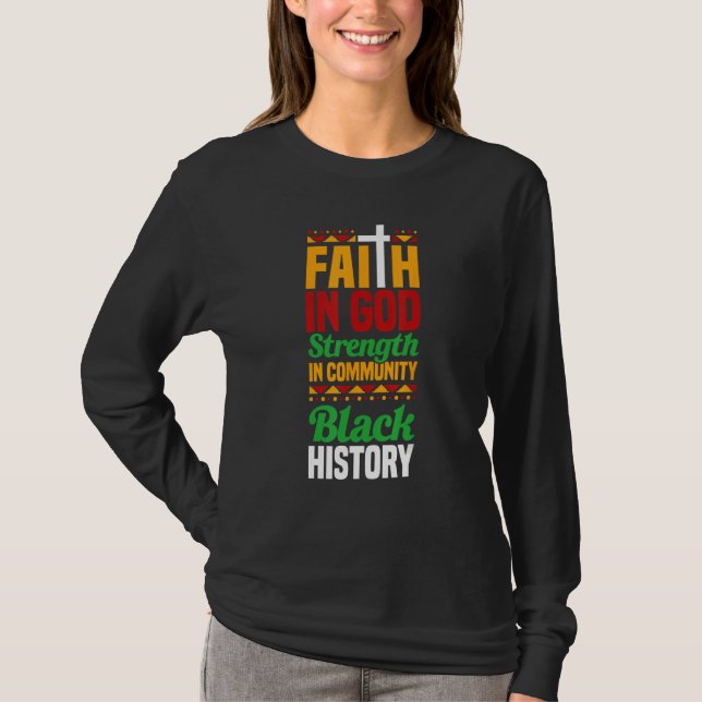 Faith In God Strength In Community Black History 1 T Shirt (Framsida)