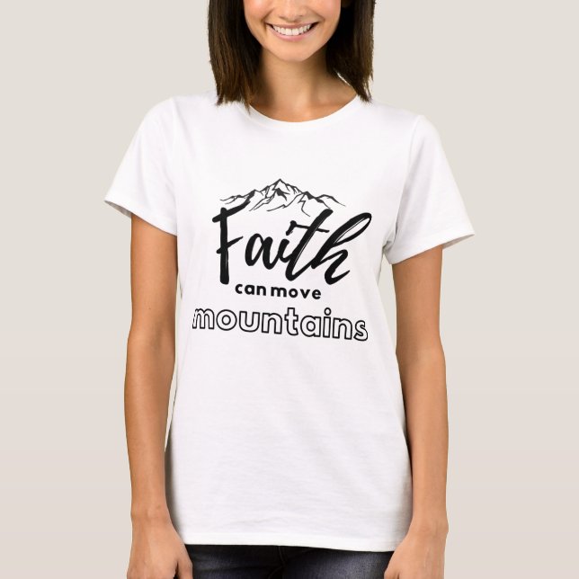 Faith kan flytta berg t shirt (Framsida)