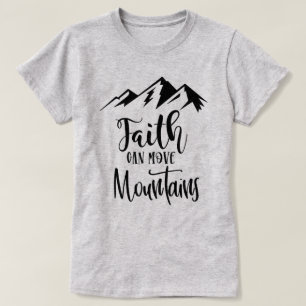 Faith kan flytta berg t shirt