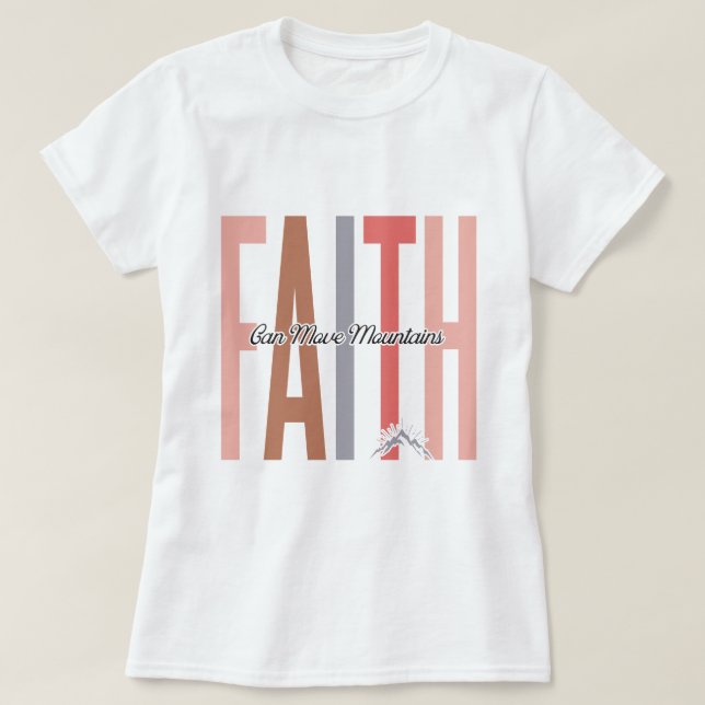 Faith kan flytta bergsinspirerande T-shirt (Design framsida)