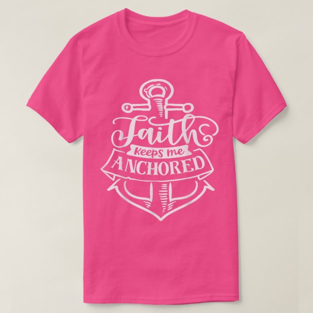 Faith keeps me Anchored God Motivation Faith  T Shirt (Design framsida)