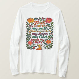 Faith Lights My Path Christian Art - Inspirational T Shirt