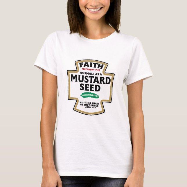Faith lika liten som Mustard Seed Moves Mountaines T Shirt (Framsida)