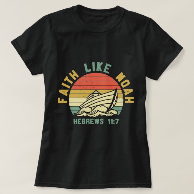Faith Like Noah Hebrews T Shirt (Design framsida)