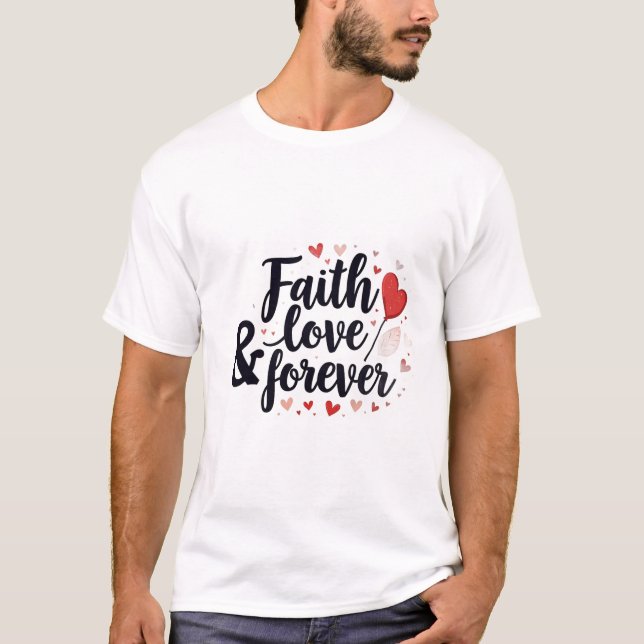 faith love forever t shirt (Framsida)