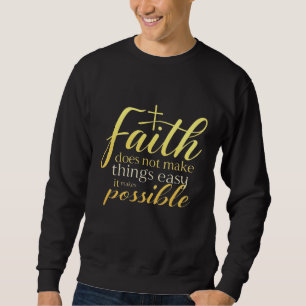 Faith Makes Sak Möjlig kristen Lång Ärmad Tröja