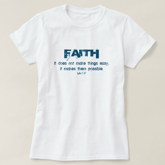 Faith Makes sak Möjlig kristen T Shirt (Design framsida)