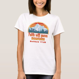 Faith Move Mountas Christian Design T Shirt