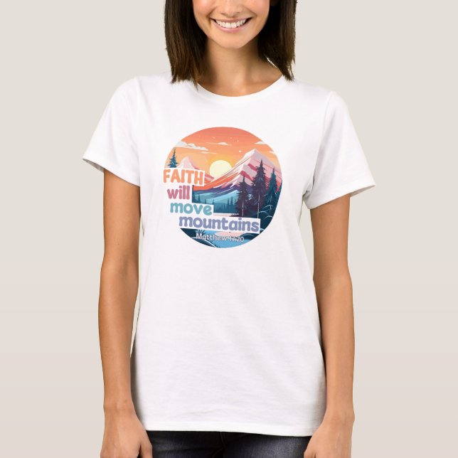 Faith Move Mountas Christian Design T Shirt (Framsida)
