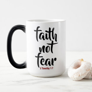 Faith NOT Fear - Morphing Mugg