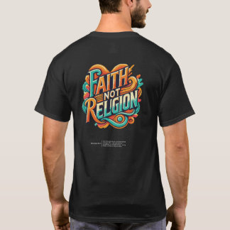 FAITH NOT RELIGION V2 T SHIRT