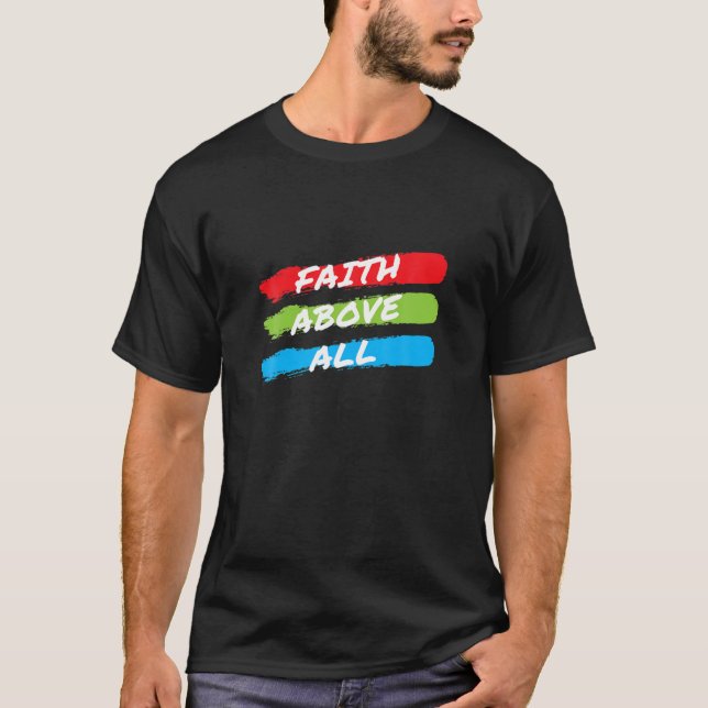 Faith över allt, Christian Jesus Graphic T Shirt (Framsida)