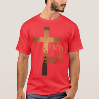 Faith over Fear American Patriotic Christians God T Shirt